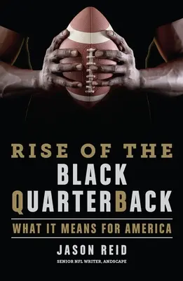 Der Aufstieg des schwarzen Quarterbacks: Was das für Amerika bedeutet - Rise of the Black Quarterback: What It Means for America