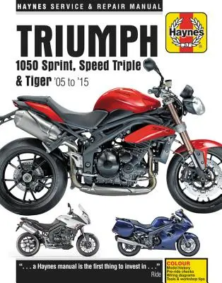 Triumph Sprint, Speed Triple und Tiger, 2005-2015 Haynes Reparaturhandbuch: Sonderausgaben, einschließlich 94 & 94r Speed Triples - Triumph Sprint, Speed Triple and Tiger, 2005-2015 Haynes Repair Manual: Special Edition Versions, 94 & 94r Speed Triples Included