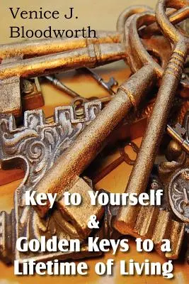 Key to Yourself & Goldene Schlüssel für ein lebenslanges Leben - Key to Yourself & Golden Keys to a Lifetime of Living