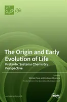 Der Ursprung und die frühe Evolution des Lebens: Präbiotische Systemchemie aus der Perspektive - The Origin and Early Evolution of Life: Prebiotic Systems Chemistry Perspective