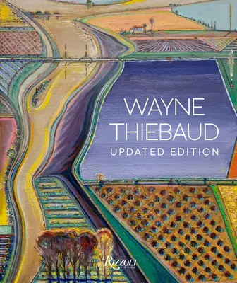 Wayne Thiebaud: Aktualisierte Ausgabe - Wayne Thiebaud: Updated Edition