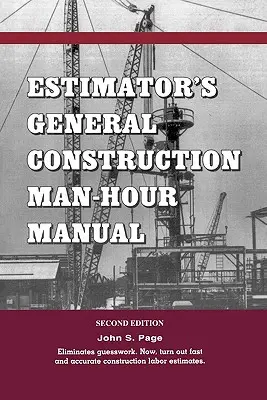 Estimator's General Construction Man-Hour Manual (Handbuch für Schätzer) - Estimator's General Construction Manhour Manual