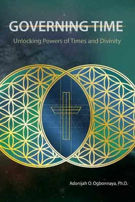 Die Zeit beherrschen: Die Kräfte der Zeit und des Göttlichen freisetzen - Governing Time: Unlocking Powers of Times and Divinity