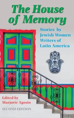 Das Haus der Erinnerung: Geschichten jüdischer Schriftstellerinnen aus Lateinamerika - The House of Memory: Stories by Jewish Women Writers of Latin America