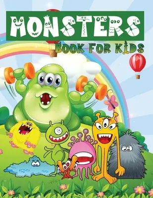 Monsterbuch für Kinder: Monster, die nicht gruselig sind - lustige und einfache Spiele für Kinder - Monsters Book For Kids: Monsters That Aren't Scary - Fun and Simple Games for Kids