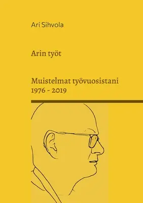 Arin tyt: Muistelmat tyvuosistani 1976 - 2019