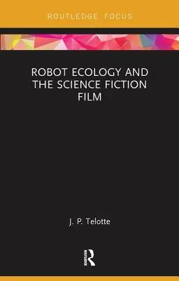 Roboterökologie und der Science-Fiction-Film - Robot Ecology and the Science Fiction Film