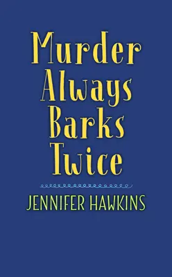 Mörder bellen immer zweimal - Murder Always Barks Twice