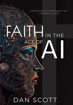 Glaube im Zeitalter der Künstlichen Intelligenz: Das Christentum durch die Brille der Künstlichen Intelligenz - Faith in the Age of AI: Christianity Through the Looking Glass of Artificial Intelligence