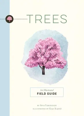 Bäume: Ein illustrierter Feldführer - Trees: An Illustrated Field Guide