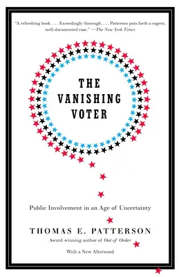 Der verschwindende Wähler: Öffentliches Engagement in einem Zeitalter der Unsicherheit - The Vanishing Voter: Public Involvement in an Age of Uncertainty