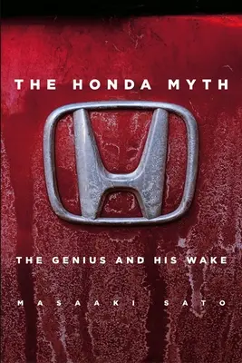 Der Mythos Honda: Das Genie und sein Wirken - The Honda Myth: The Genius and His Wake