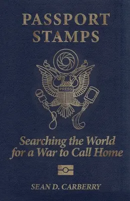 Reisepass-Stempel: Auf der Suche nach einem Krieg, den man Heimat nennen kann - Passport Stamps: Searching the World for a War to Call Home