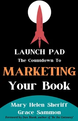 Startrampe: Der Countdown zur Vermarktung Ihres Buches - Launch Pad: The Countdown to Marketing Your Book