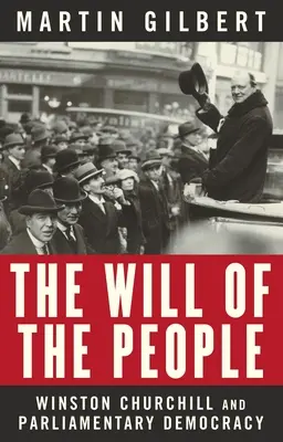 Der Wille des Volkes: Churchill und die parlamentarische Demokratie - The Will of the People: Churchill and Parliamentary Democracy