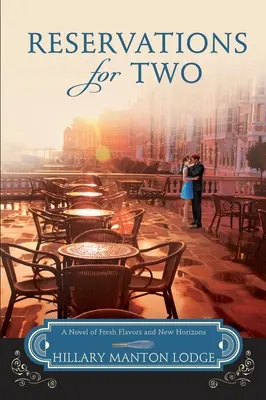 Reservierungen für zwei: Ein Roman mit frischen Aromen und neuen Horizonten - Reservations for Two: A Novel of Fresh Flavors and New Horizons