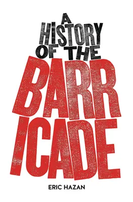 Eine Geschichte der Barrikade - A History of the Barricade