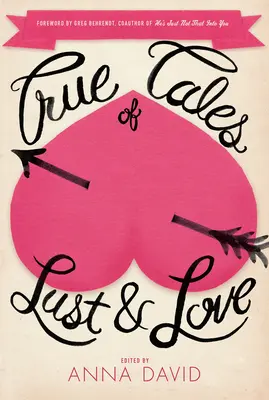 Wahre Geschichten von Lust und Liebe - True Tales Of Lust And Love