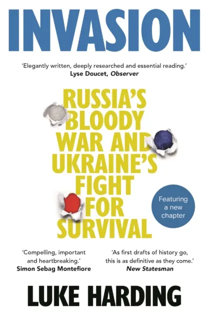 Invasion - Russlands blutiger Krieg und der Kampf der Ukraine ums Überleben - Invasion - Russia's Bloody War and Ukraine's Fight for Survival