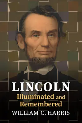 Lincoln beleuchtet und erinnert - Lincoln Illuminated and Remembered