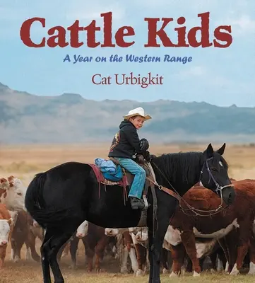 Cattle Kids - Ein Jahr auf der Western Range - Cattle Kids - A Year on the Western Range