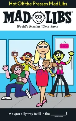 Druckfrische Mad Libs: World's Greatest Word Game (Das größte Wortspiel der Welt) - Hot Off the Presses Mad Libs: World's Greatest Word Game