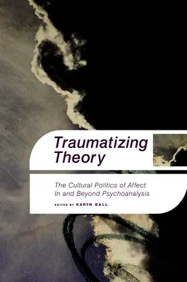 Traumatisierende Theorie - Traumatizing Theory