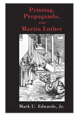 Druck, Propaganda und Martin Luther - Printing, Propaganda, and Martin Luther