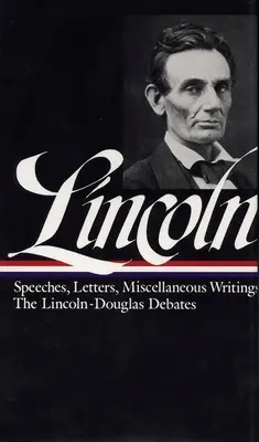 Lincoln: Reden und Schriften 1832-1858 - Lincoln: Speeches and Writings 1832-1858