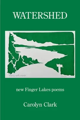 Watershed: neue Finger Lakes-Gedichte - Watershed: new Finger Lakes poems