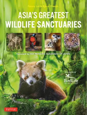 Asiens größte Wildtier-Schutzgebiete: Zur Unterstützung von Birdlife International - Asia's Greatest Wildlife Sanctuaries: In Support of Birdlife International