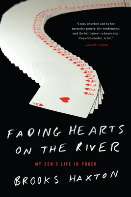 Fading Hearts On The River - Ein Leben im High-Stakes-Poker - Fading Hearts On The River - A Life in High-Stakes Poker