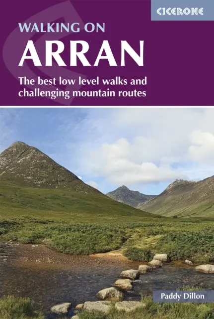 Wandern auf Arran - Die besten flachen Wanderungen und anspruchsvollen Bergrouten, einschließlich des Arran Coastal Way - Walking on Arran - The best low level walks and challenging mountain routes, including the Arran Coastal Way