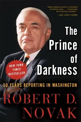 Der Fürst der Finsternis: 50 Jahre Berichterstattung in Washington - The Prince of Darkness: 50 Years Reporting in Washington