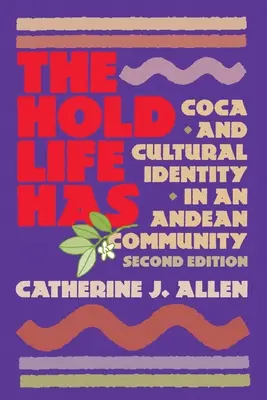 Der Halt, den das Leben hat: Coca und kulturelle Identität in einer Andengemeinschaft - The Hold Life Has: Coca and Cultural Identity in an Andean Community