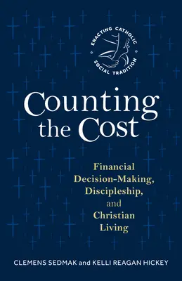 Zählen der Kosten: Finanzielle Entscheidungsfindung, Jüngerschaft und christliches Leben - Counting the Cost: Financial Decision-Making, Discipleship, and Christian Living