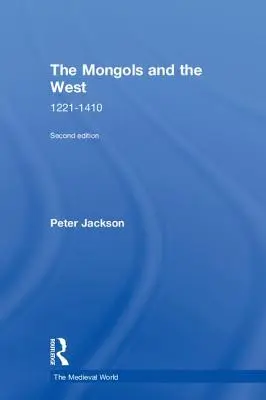 Die Mongolen und der Westen: 1221-1410 - The Mongols and the West: 1221-1410