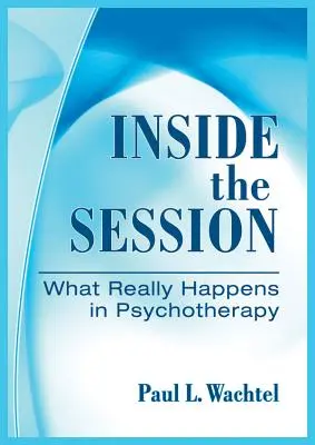 Das Innere der Sitzung: Was in der Psychotherapie wirklich passiert - Inside the Session: What Really Happens in Psychotherapy