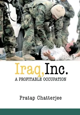 Irak, Inc: Ein profitabler Beruf - Iraq, Inc.: A Profitable Occupation