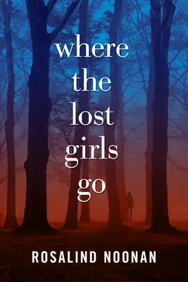 Wo die verlorenen Mädchen hingehen - Ein Laura-Mori-Rätsel - Where The Lost Girls Go - A Laura Mori Mystery