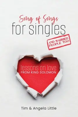 Das Hohelied der Liebe für Singles, aber auch für Verheiratete: Lektionen über die Liebe von König Salomon - Song of Songs for Singles, and Married People Too: Lessons on Love from King Solomon