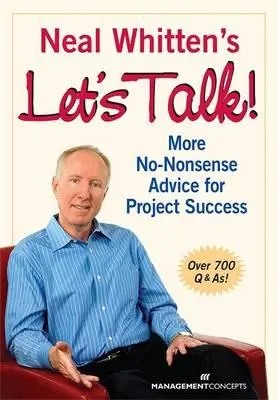 Neal Whitten's Let's Talk! Weitere praktische Ratschläge für den Projekterfolg - Neal Whitten's Let's Talk! More No-Nonsense Advice for Project Success