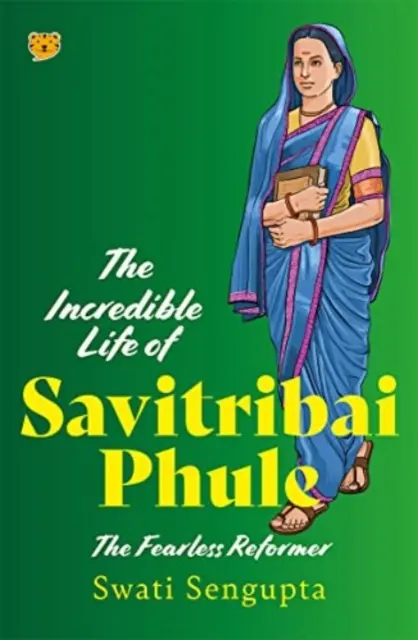 Unglaubliches Leben von Savitribai Phule - Der furchtlose Reformer - Incredible Life of Savitribai Phule - The Fearless Reformer