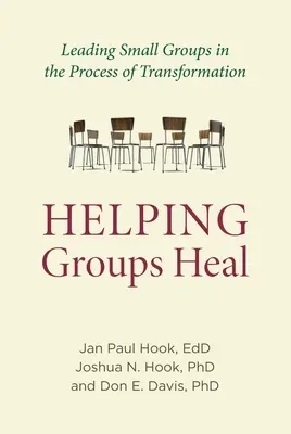 Gruppen helfen zu heilen: Gruppen im Prozess der Transformation führen - Helping Groups Heal: Leading Groups in the Process of Transformation