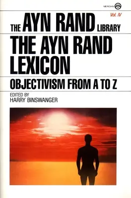Das Ayn Rand Lexikon: Objektivismus von A bis Z - The Ayn Rand Lexicon: Objectivism from A to Z