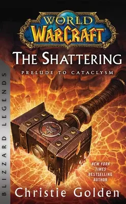 World of Warcraft: Die Erschütterung - Vorspiel zu Cataclysm: Blizzard-Legenden - World of Warcraft: The Shattering - Prelude to Cataclysm: Blizzard Legends