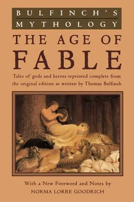 Bulfinchs Mythologie: Das Zeitalter der Fabel - Bulfinch's Mythology: The Age of Fable