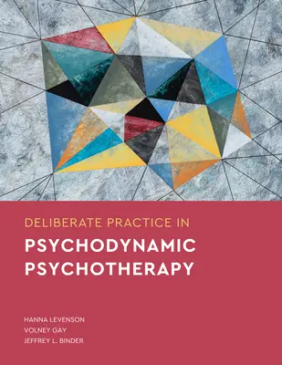 Bewusste Praxis in der Psychodynamischen Psychotherapie - Deliberate Practice in Psychodynamic Psychotherapy