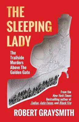 Die schlafende Frau: Die Morde am Wegesrand oberhalb der Golden Gate - The Sleeping Lady: The Trailside Murders Above the Golden Gate