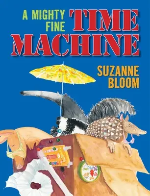 Eine mächtig gute Zeitmaschine - A Mighty Fine Time Machine